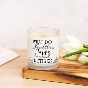 Funny Retirement Scented Candle Frosted Glass (Hand Poured 11 oz)