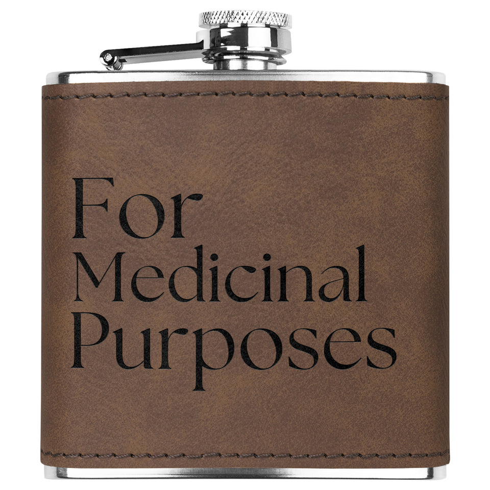 Funny Laser Engraved Flask: For Medicinal Purposes , Funny Saying on Leather wrapped flask, Gift for Groom, Bachelor Party Gift, Party Favor, Bridal Party Gift
