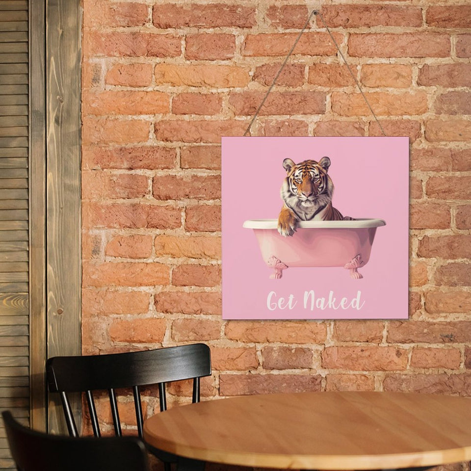 Funny Bathroom Wood Sign, "Get Naked" Tiger in Bathtub, Square Wood Wall Decor -12X12, Gift for College Student, Dorm Room, Bathroom Decor